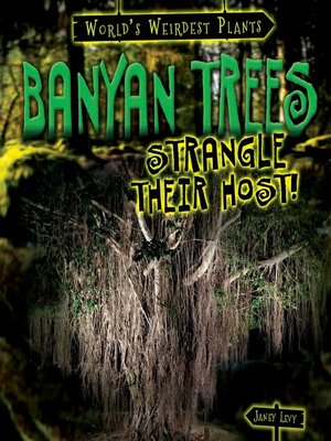 cover image of Banyan Trees Strangle Their Host!